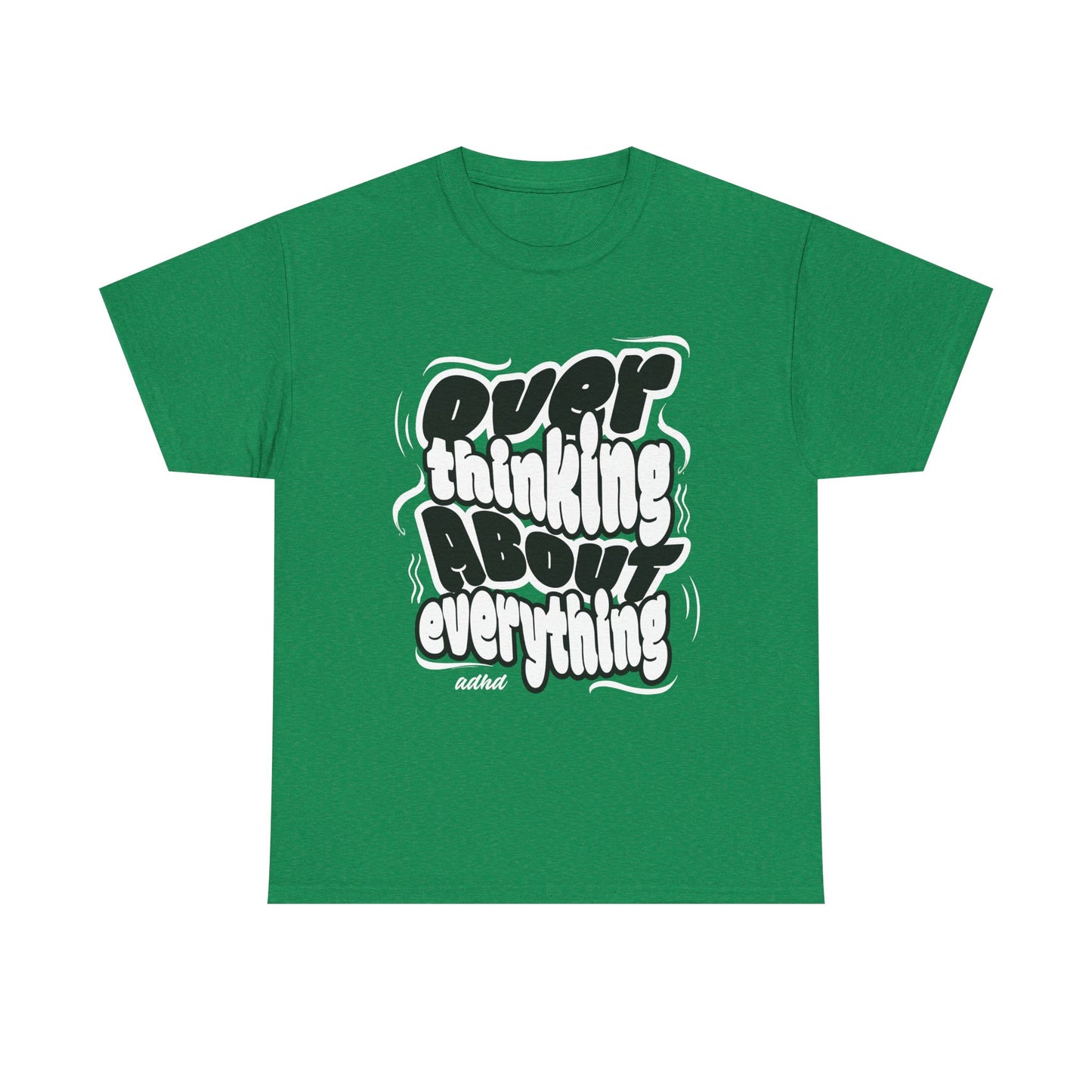 Funny Quote Over Thinking Unisex Tee