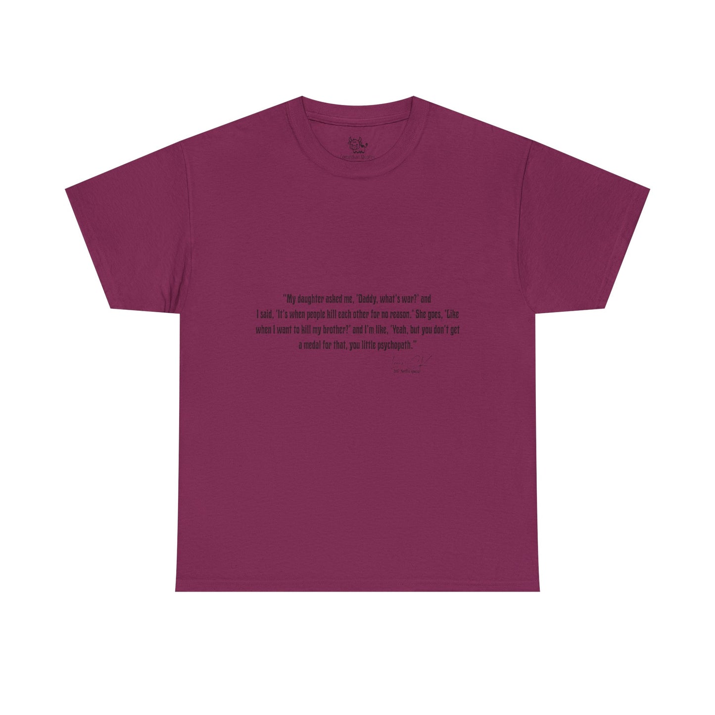 Comedian Quote Louis CK Tee - Stand Up Comedy Jokes Shirt