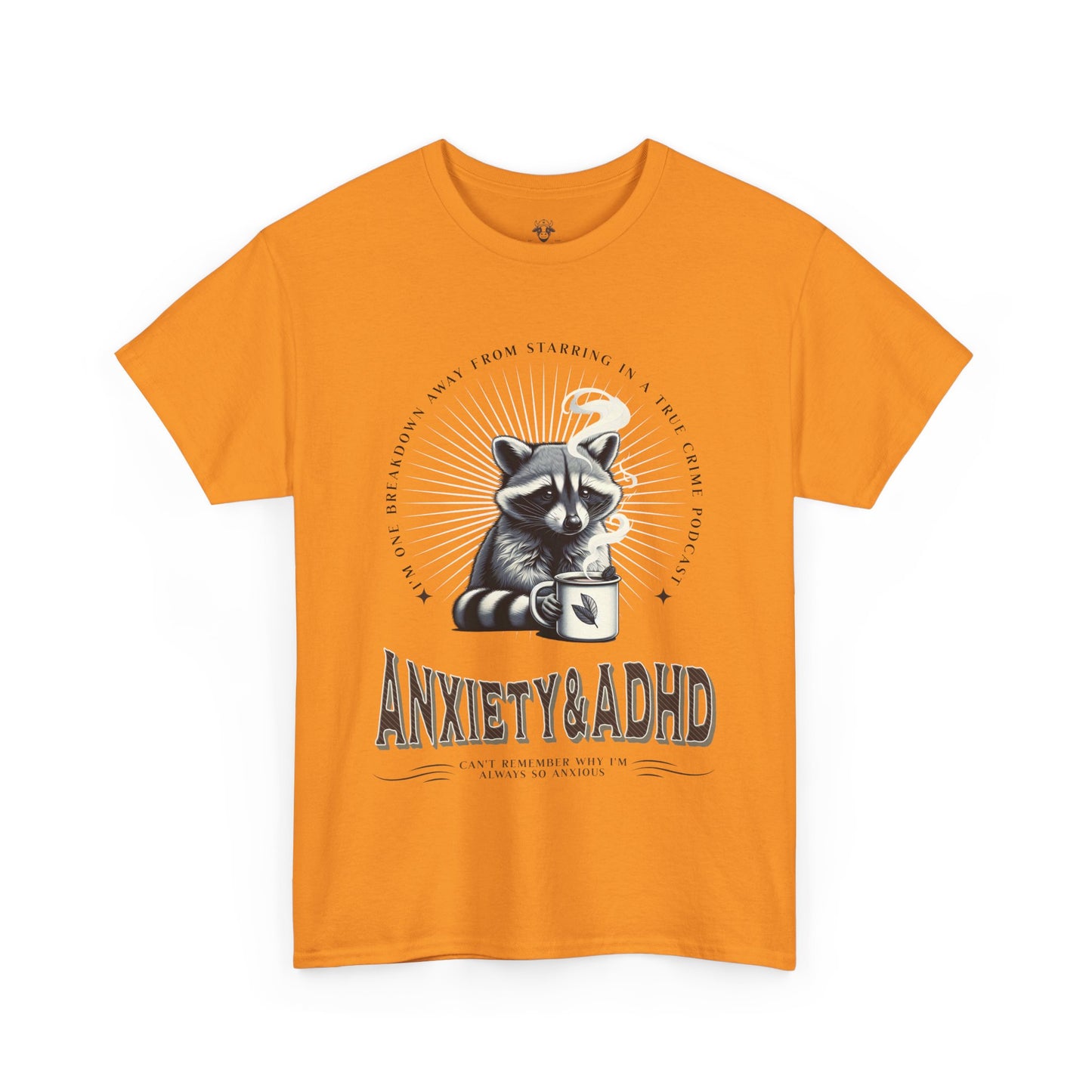 Funny Quote Unisex Tee - Cute Animal Mental Health Humor ADHD Anxiety Shirt