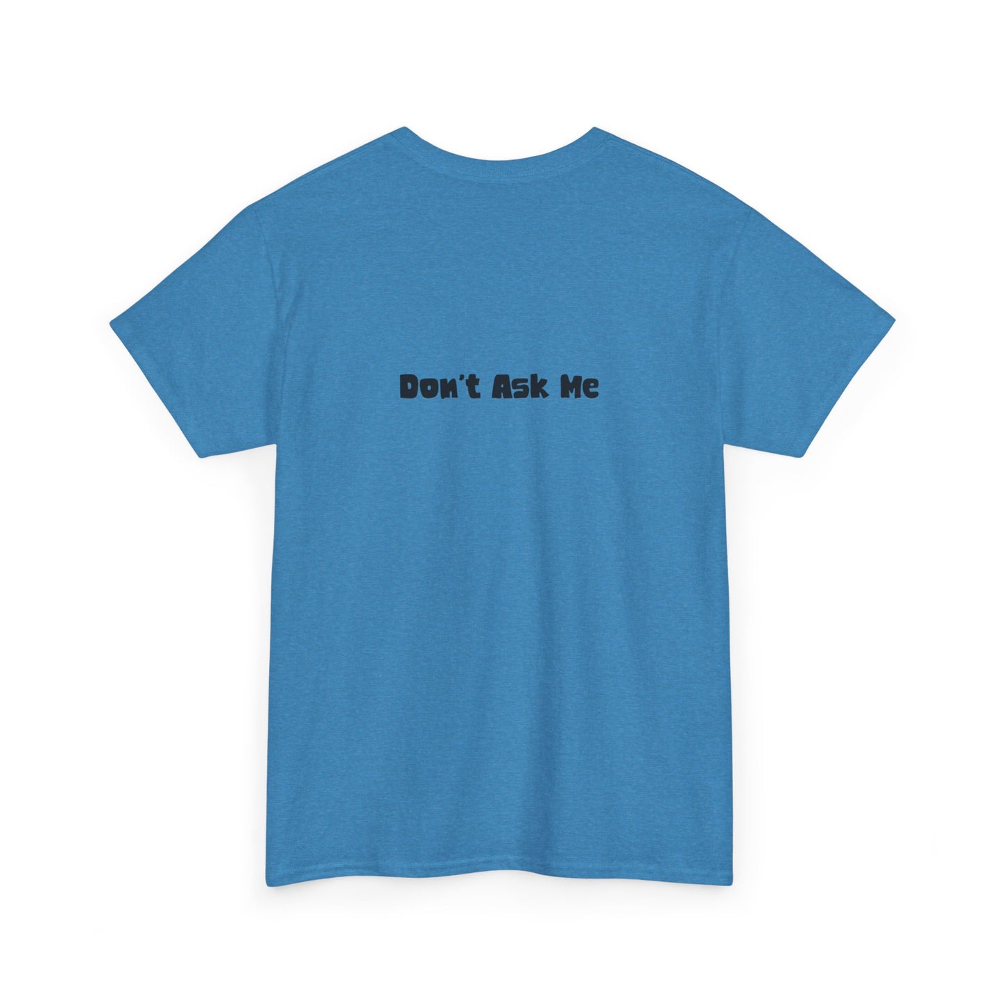 Funny Quotes Unisex Tee - Workplace Humor Sarcastic Shirt