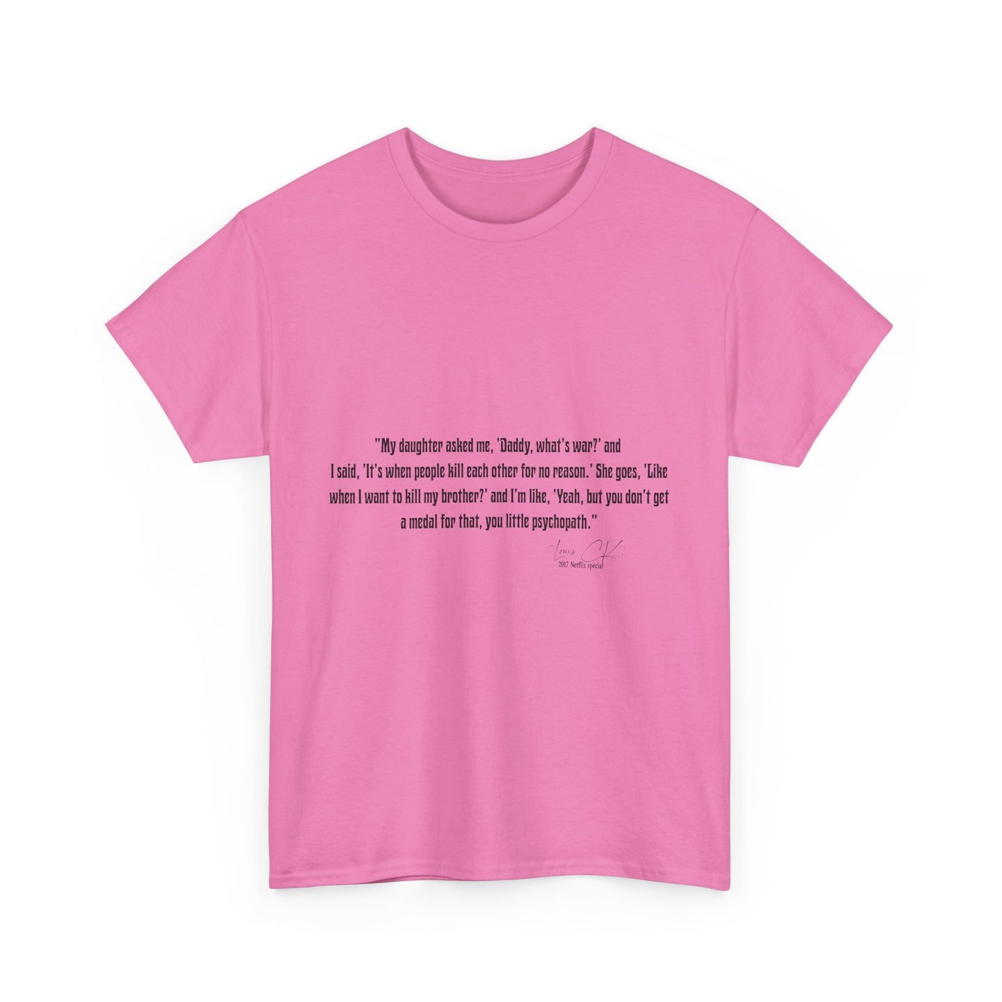 Comedian Quote Louis CK Tee - Stand Up Comedy Jokes Shirt