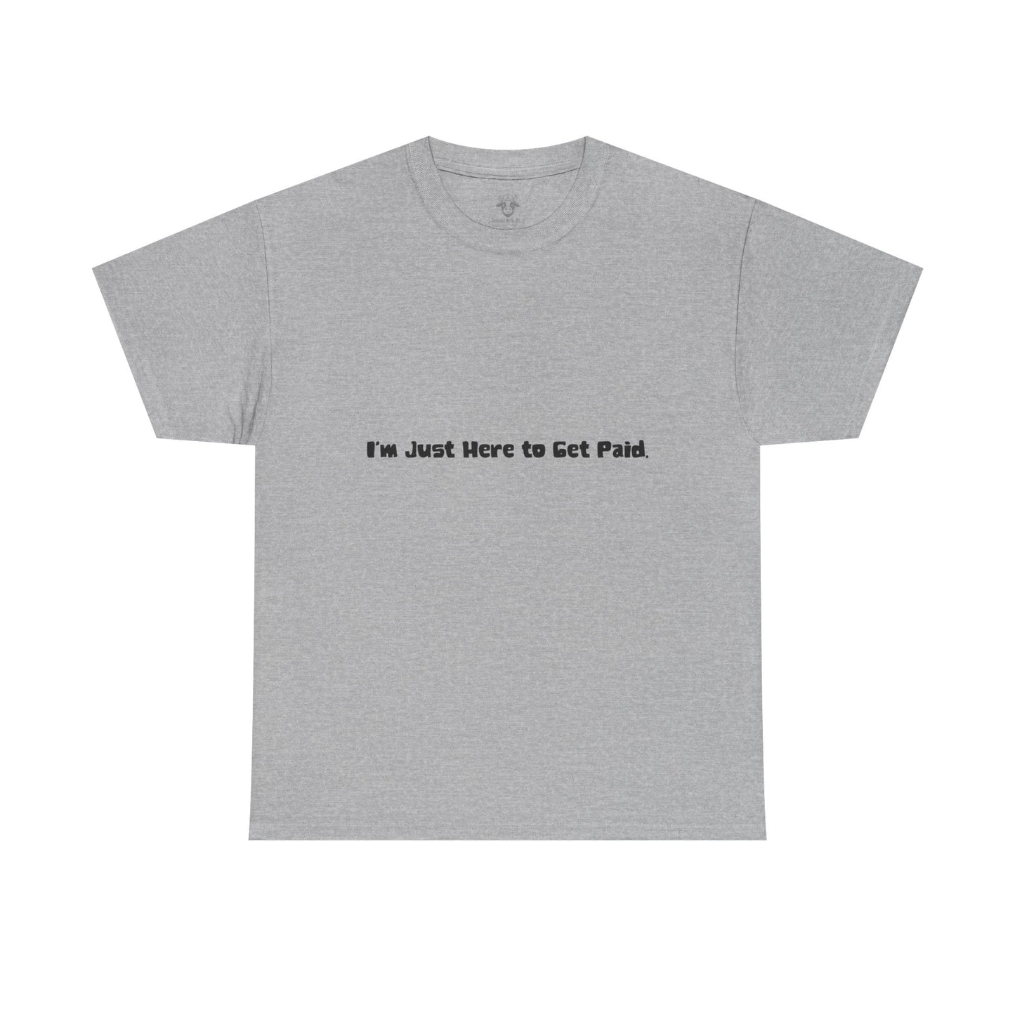 Funny Quotes Unisex Tee - Workplace Humor Sarcastic Shirt