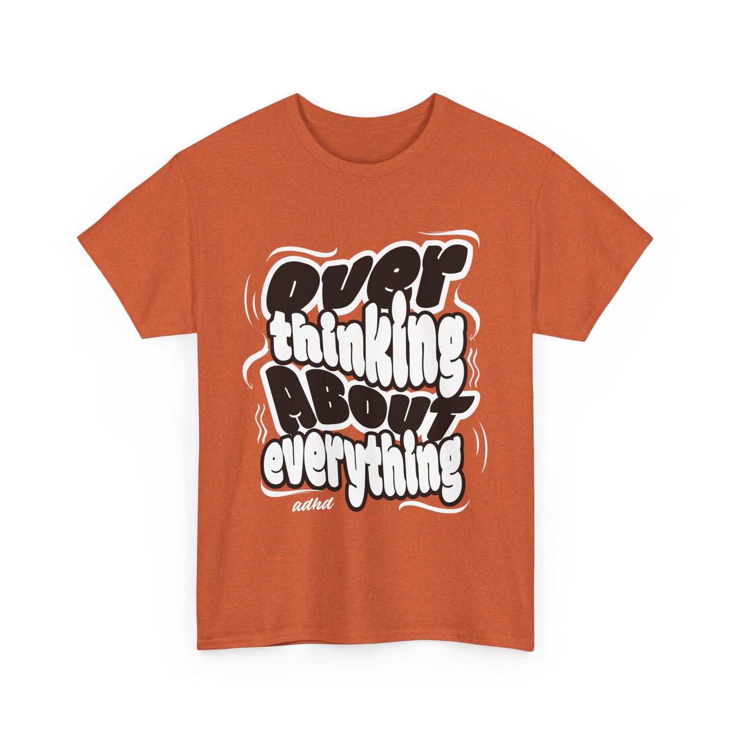 Funny Quote Over Thinking Unisex Tee