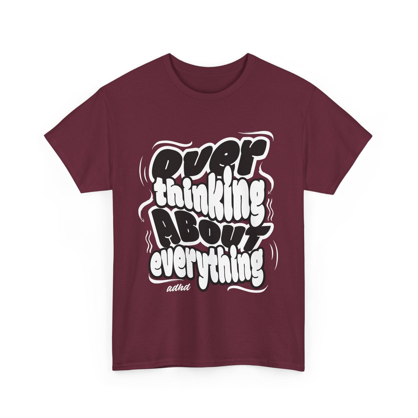 Funny Quote Over Thinking Unisex Tee