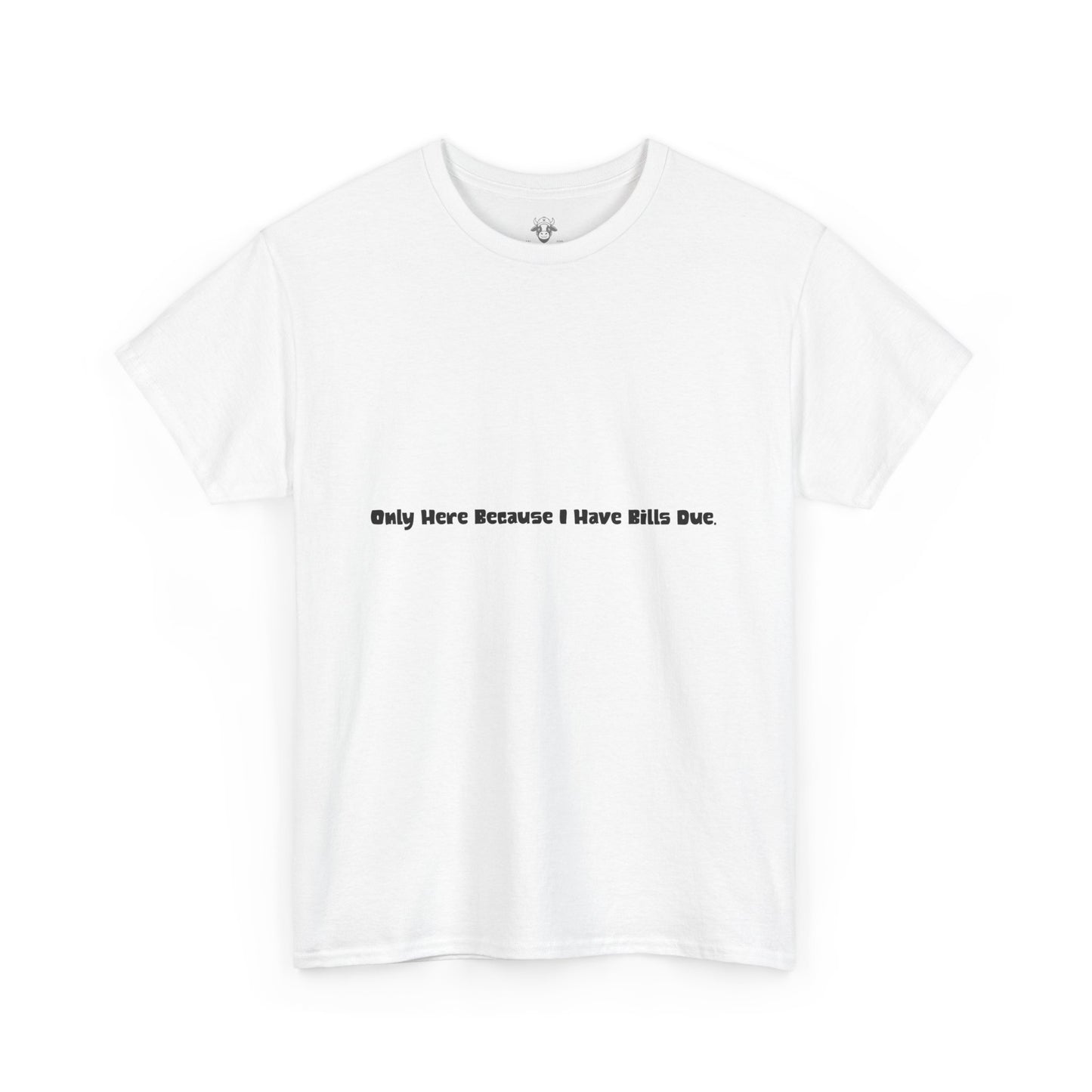 Bills Due Tee - Workplace Humor Sarcastic Shirt
