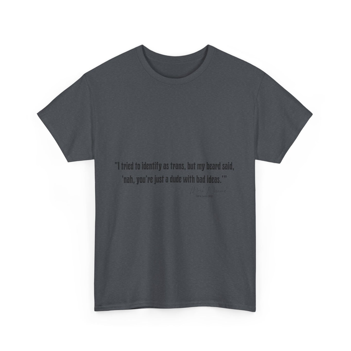 Comedian Quotes Mark Normand Tee - Edgy Jokes by Mark Normand