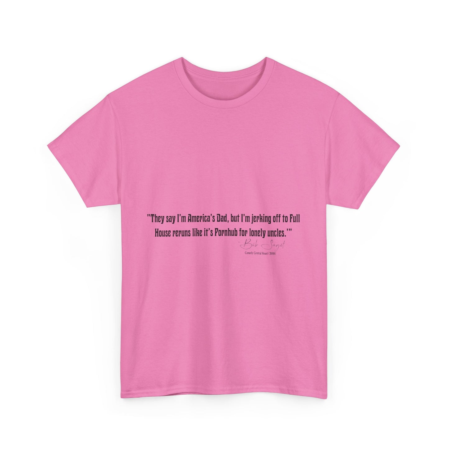 Comedian Quotes Bob Saget Tee - Controversial Humor, Raunchy Joke