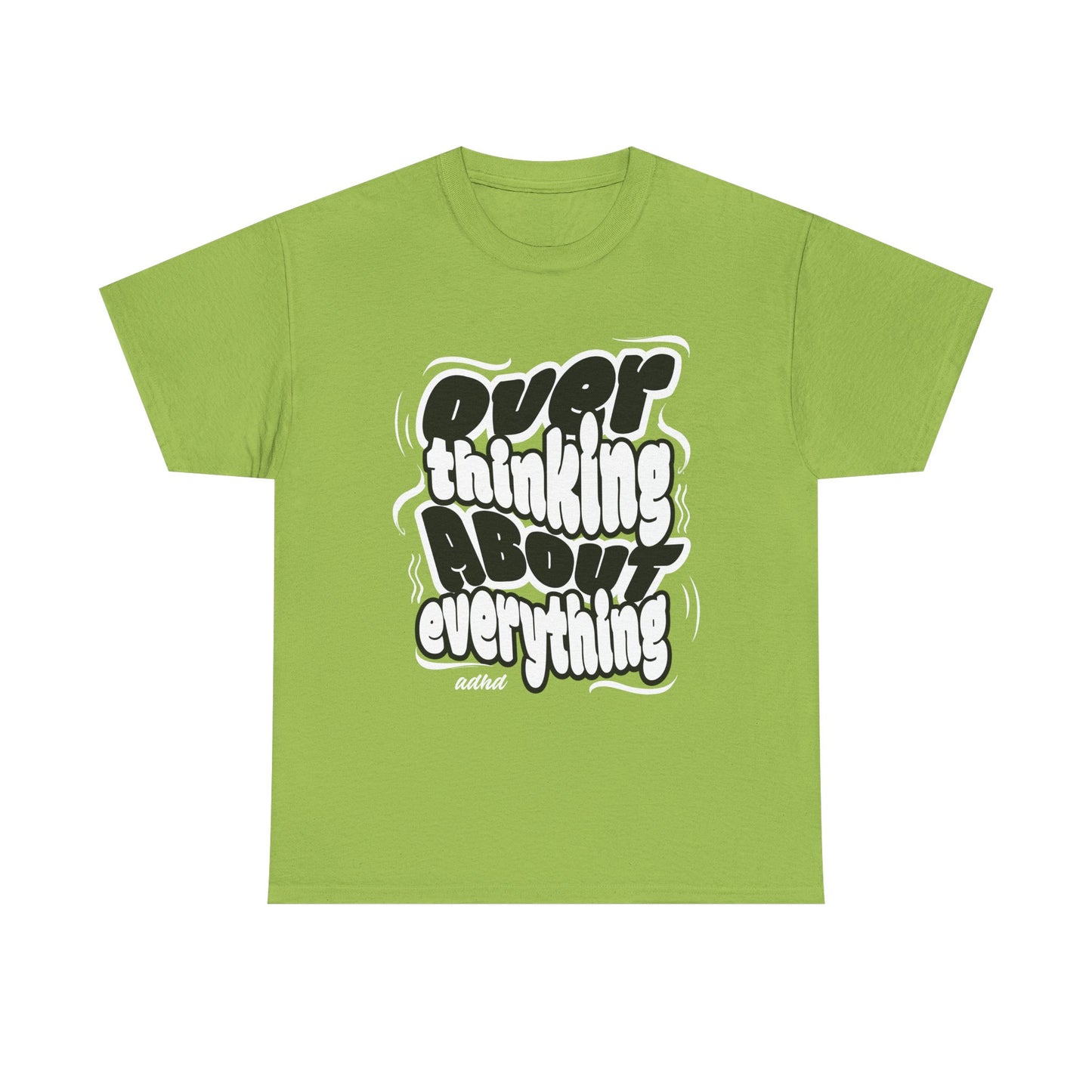 Funny Quote Over Thinking Unisex Tee