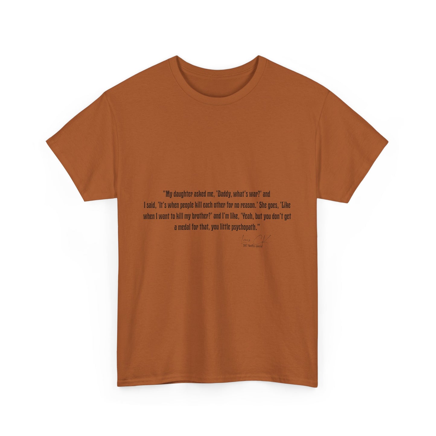 Comedian Quote  Louis CK Tee - Stand Up Comedy Jokes Shirt
