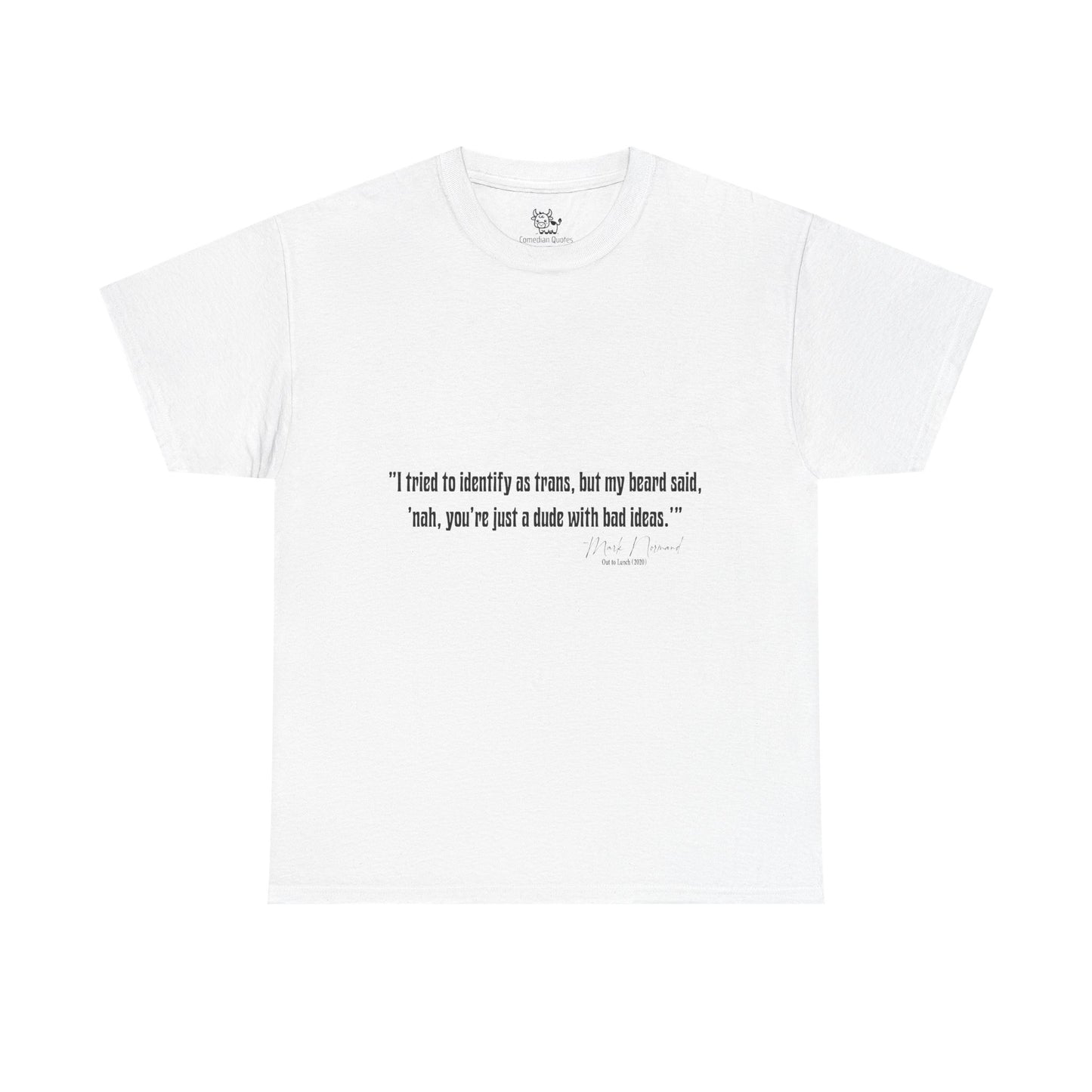 Comedian Quotes Mark Normand Tee - Edgy Jokes by Mark Normand