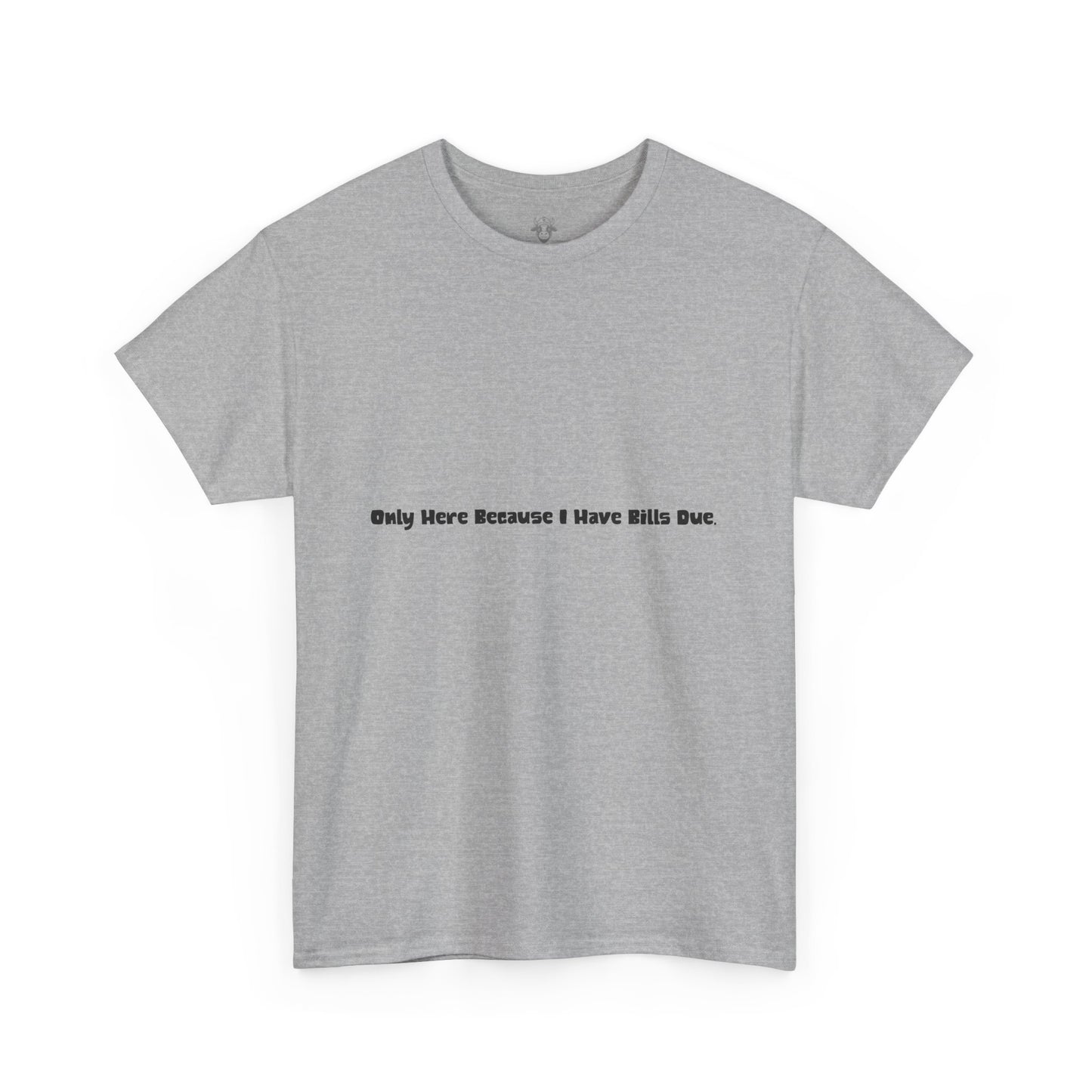 Bills Due Tee - Workplace Humor Sarcastic Shirt