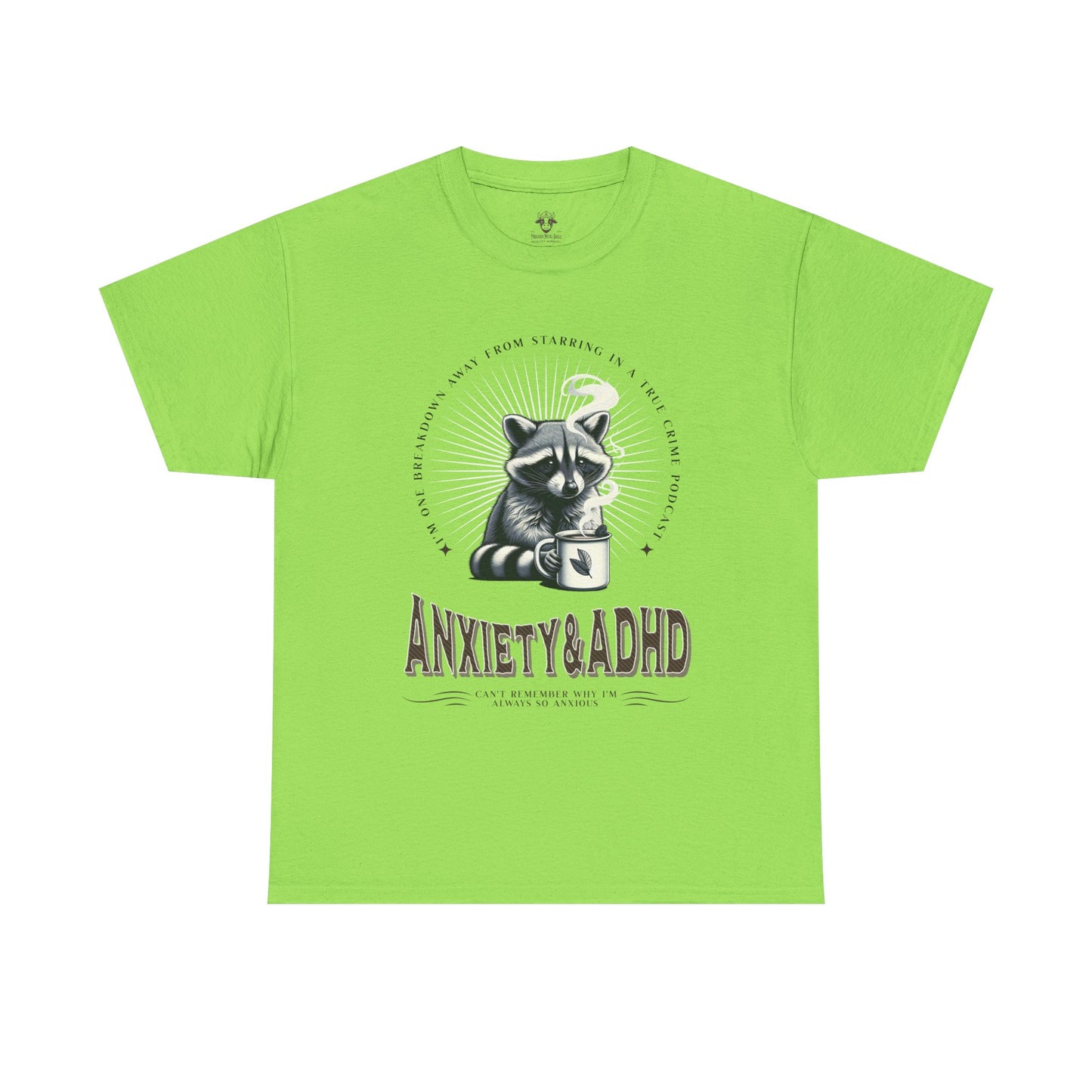 Funny Quote Unisex Tee - Cute Animal Mental Health Humor ADHD Anxiety Shirt