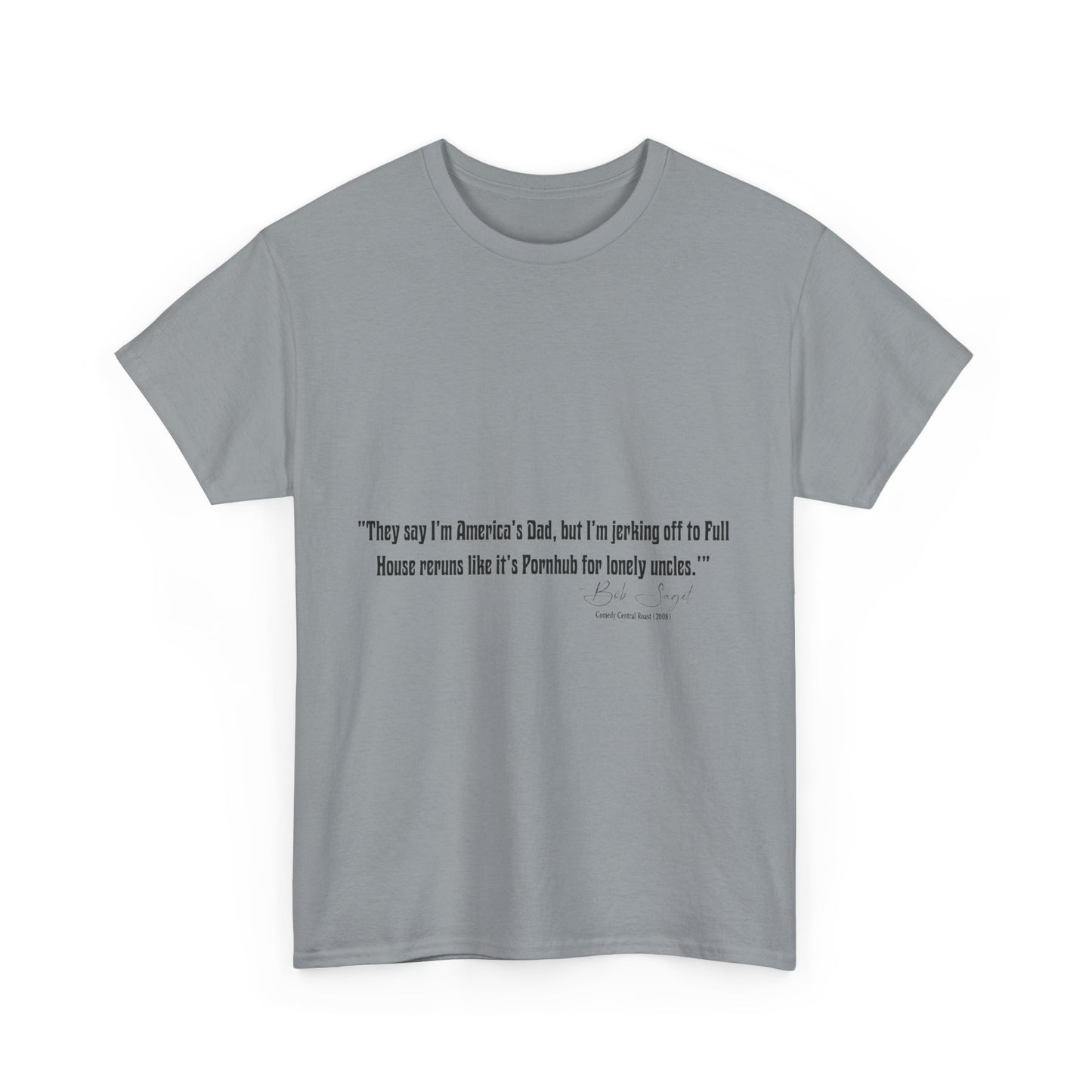 Comedian Quotes Bob Saget Tee - Controversial Humor, Raunchy Joke