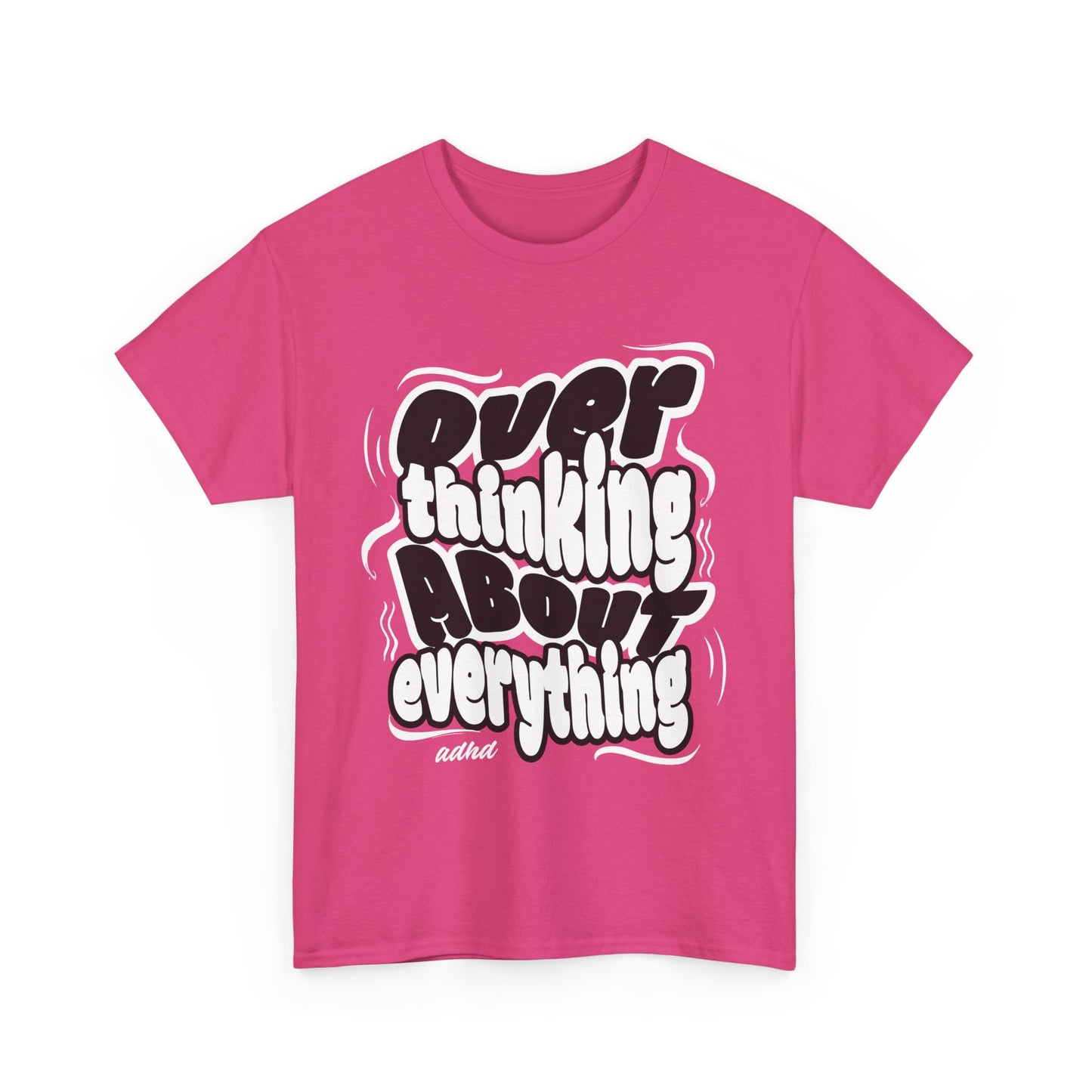 Funny Quote Over Thinking Unisex Tee