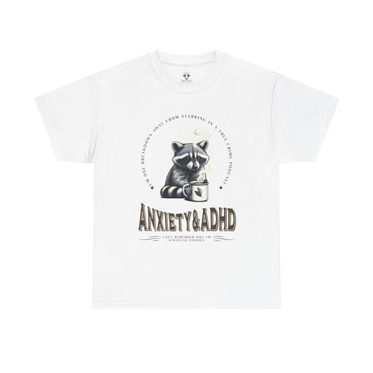 Funny Quote Unisex Tee - Cute Animal Mental Health Humor ADHD Anxiety Shirt