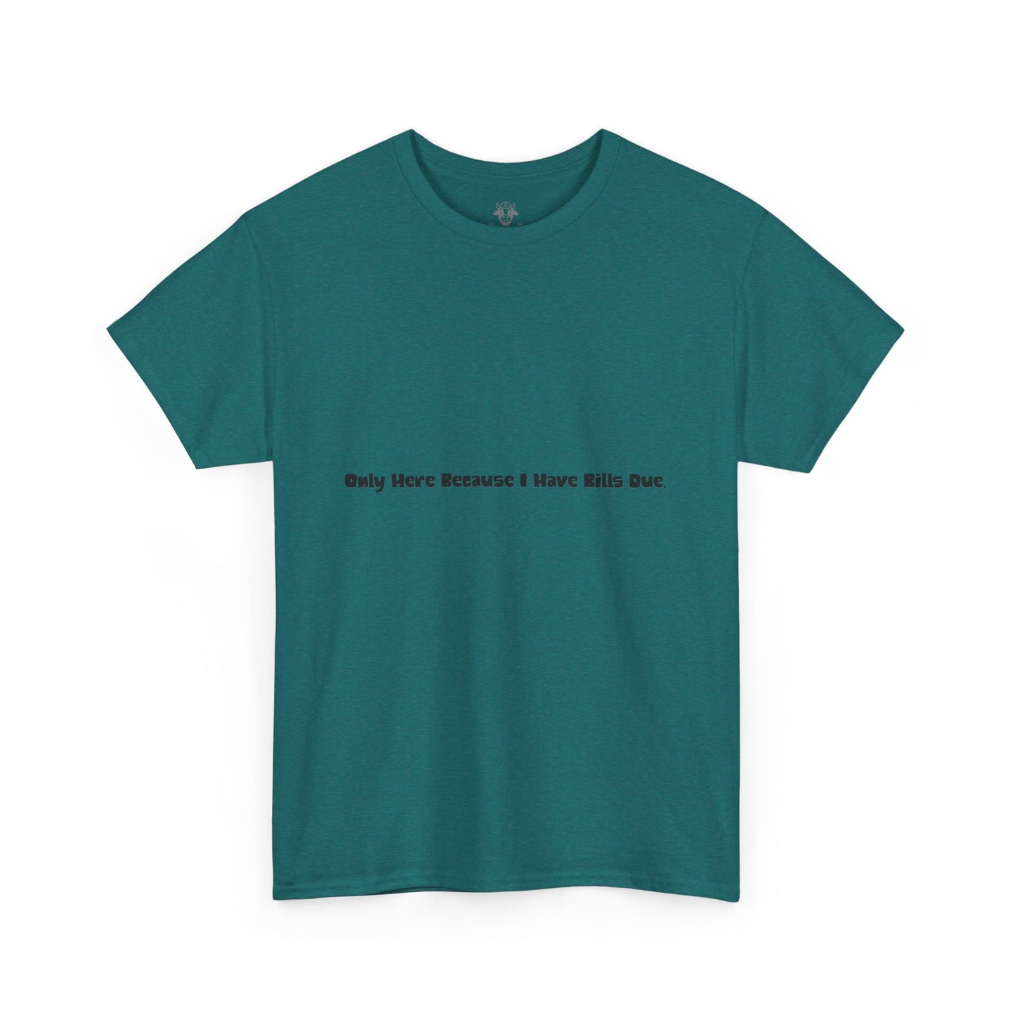Bills Due Tee - Workplace Humor Sarcastic Shirt