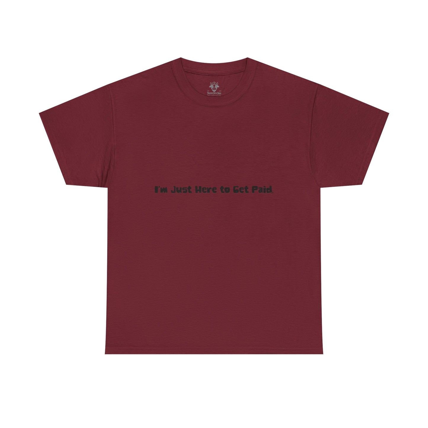 Funny Quotes Unisex Tee - Workplace Humor Sarcastic Shirt