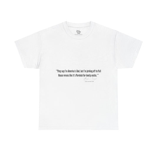 Comedian Quotes Bob Saget Tee - Controversial Humor, Raunchy Joke