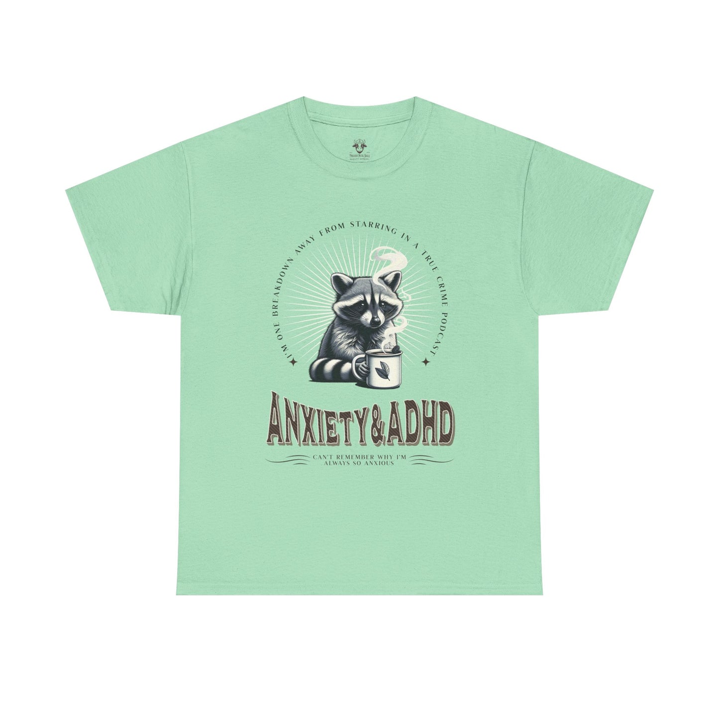 Funny Quote Unisex Tee - Cute Animal Mental Health Humor ADHD Anxiety Shirt