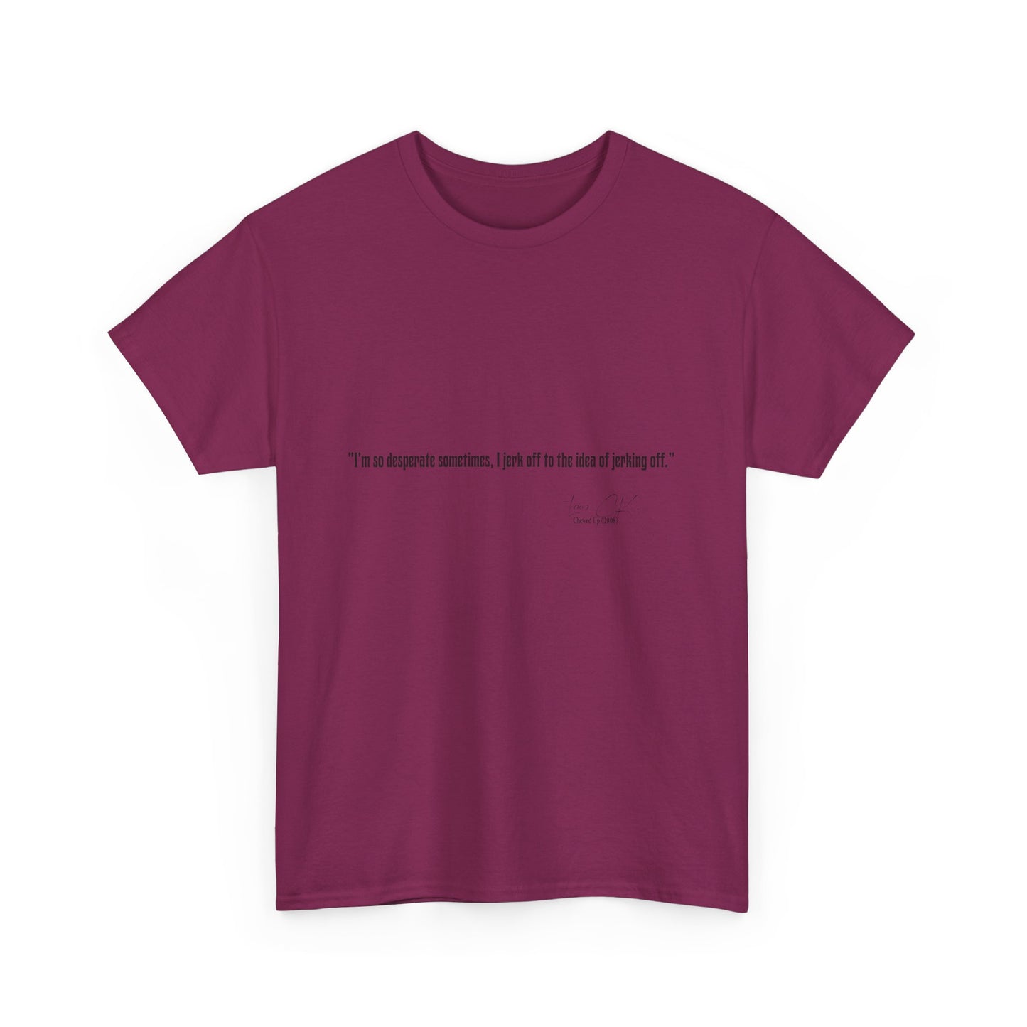Comedian Quote  Louis CK Tee V2- Stand Up Comedy Jokes Shirt