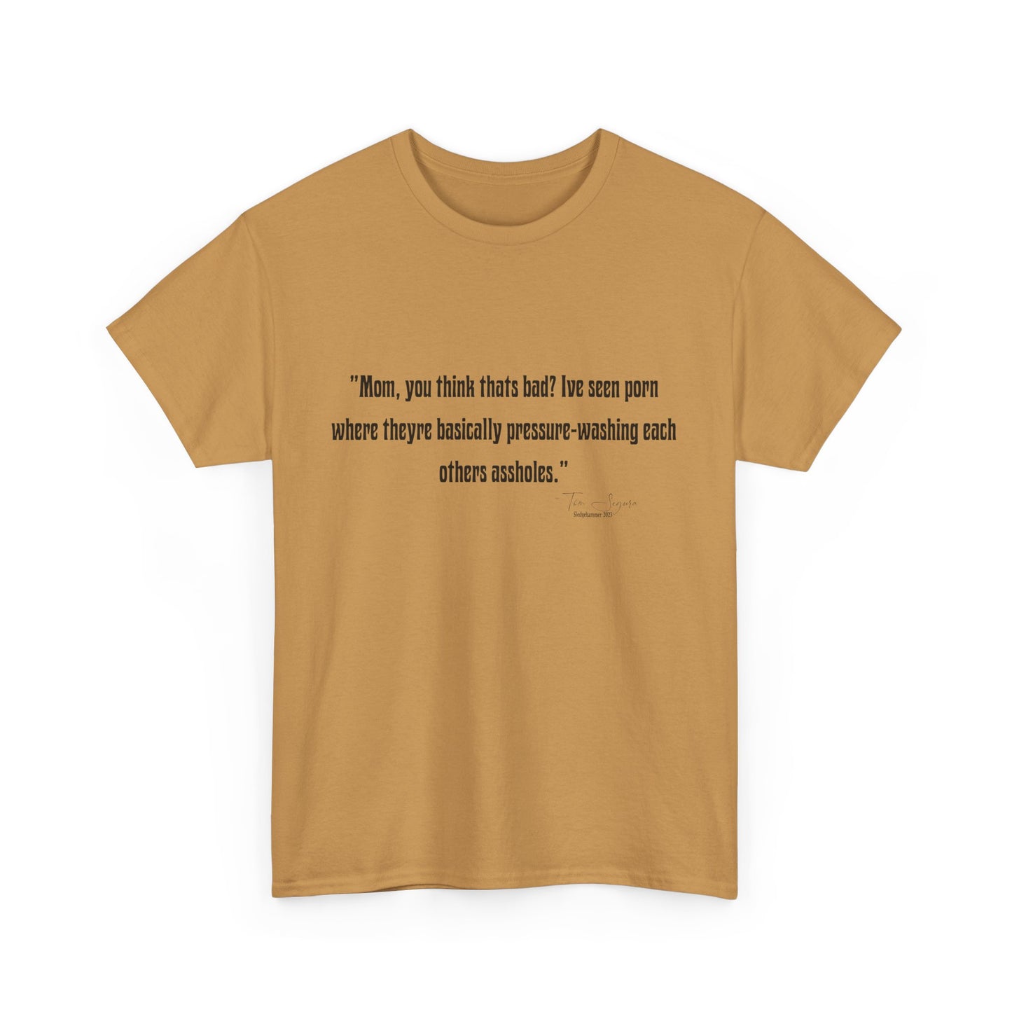 Tom Segura Comedian Quotes Tee with Outrageous jokes