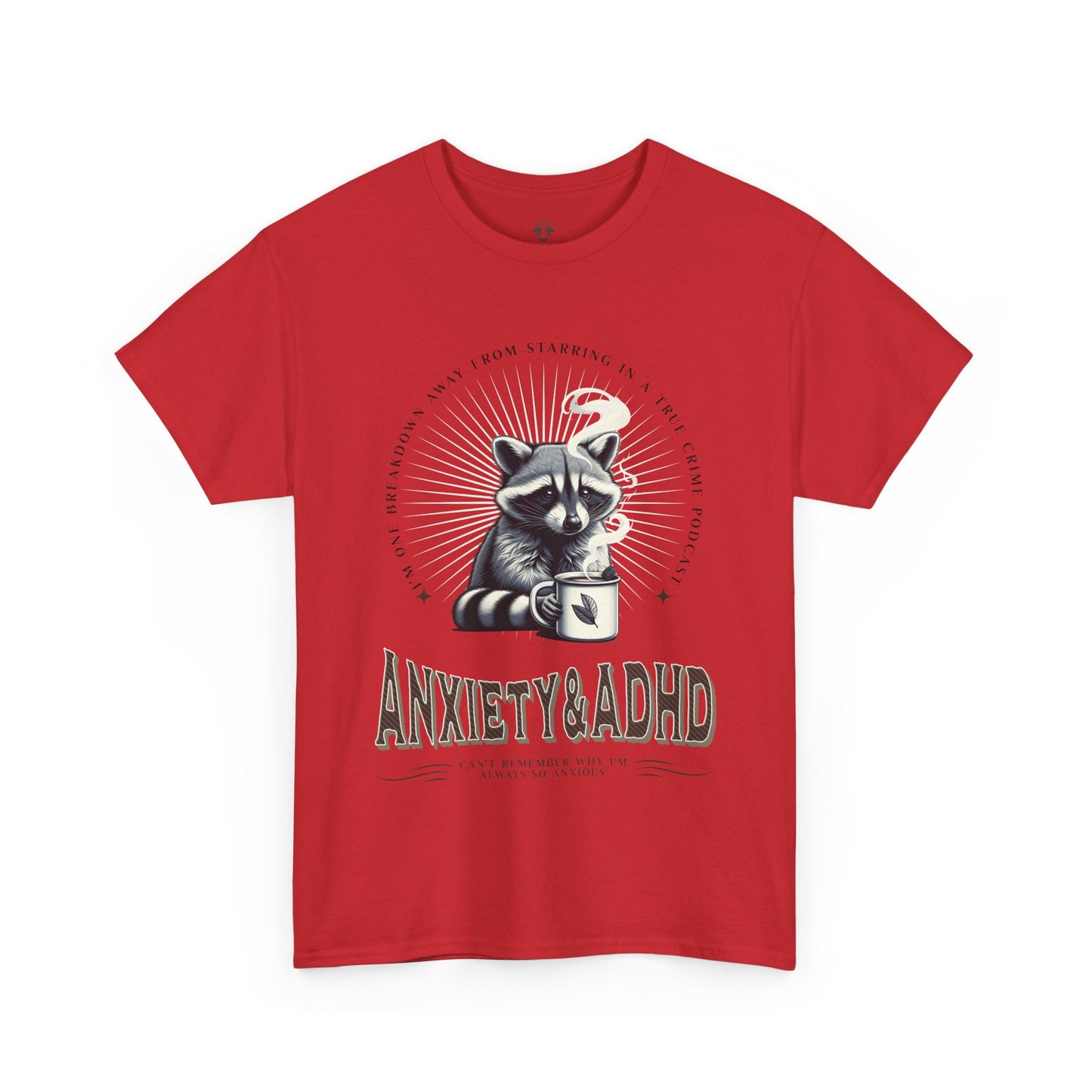 Funny Quote Unisex Tee - Cute Animal Mental Health Humor ADHD Anxiety Shirt