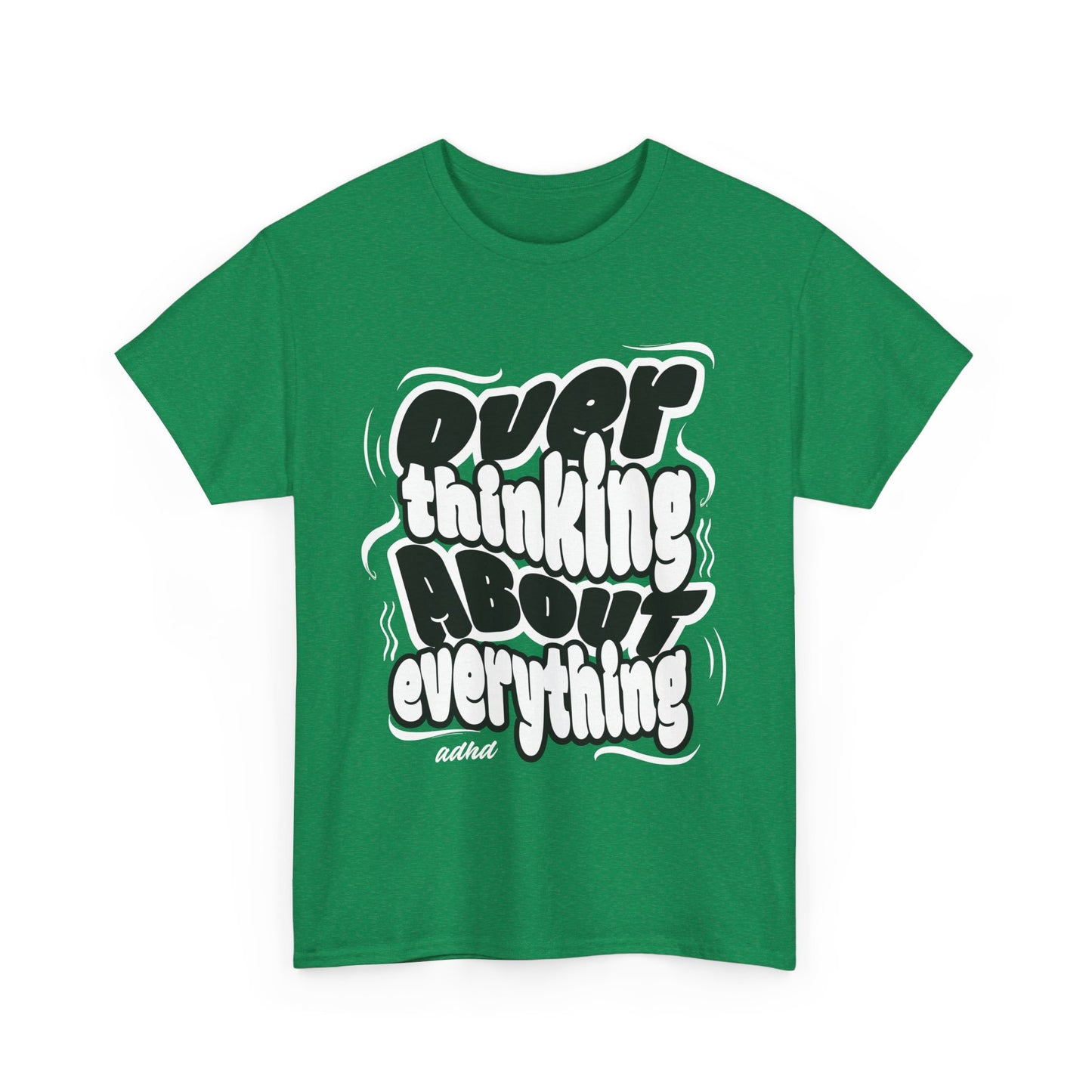 Funny Quote Over Thinking Unisex Tee
