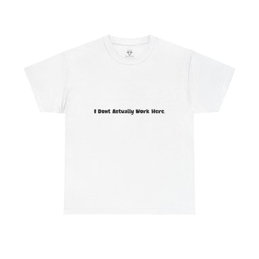 Don't Actually Work Tee - Workplace Humor Sarcastic Shirt