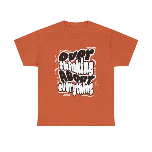 Funny Quote Over Thinking Unisex Tee