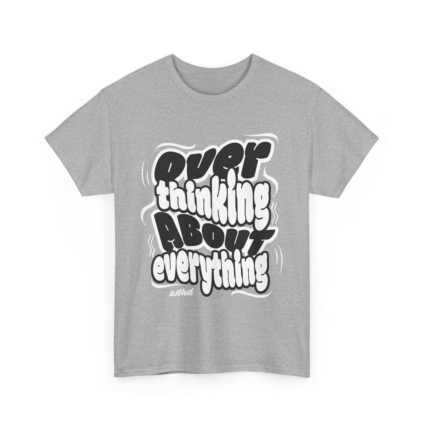 Funny Quote Over Thinking Unisex Tee