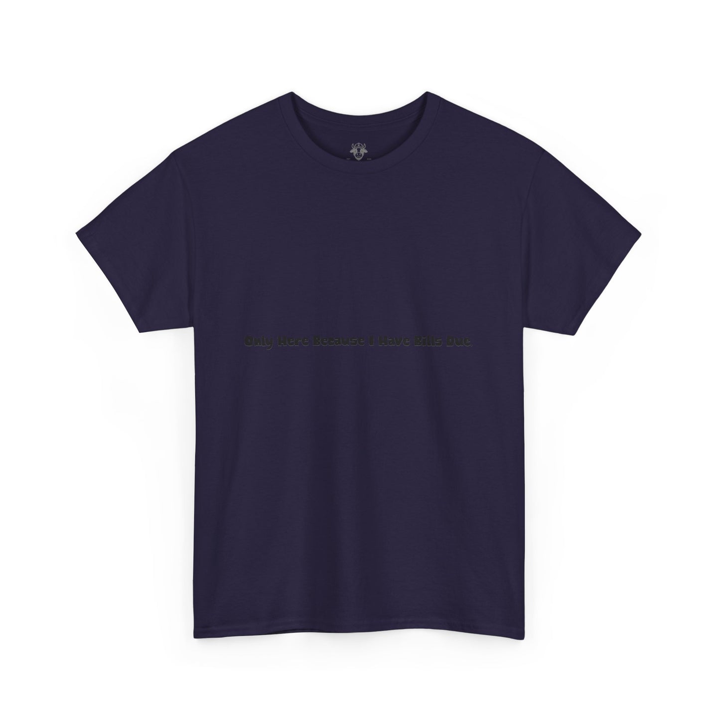 Bills Due Tee - Workplace Humor Sarcastic Shirt