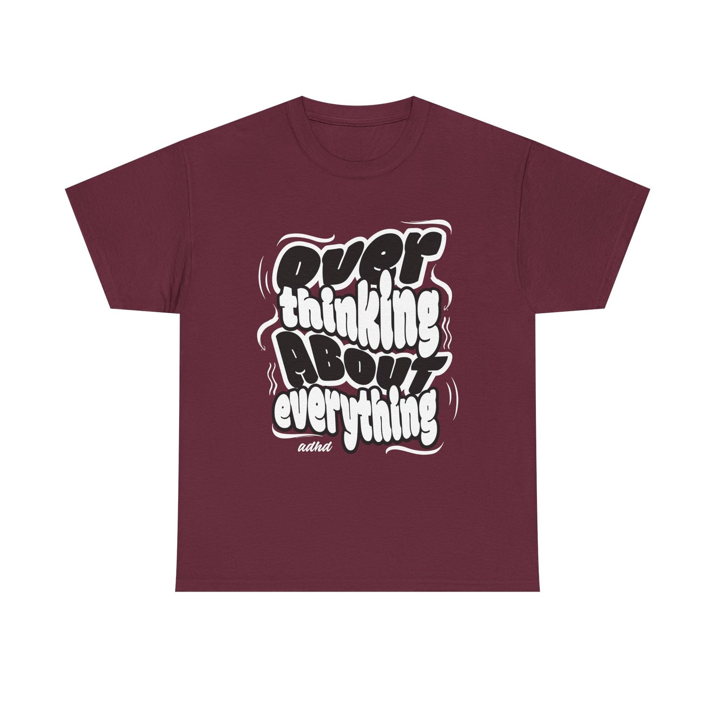 Funny Quote Over Thinking Unisex Tee