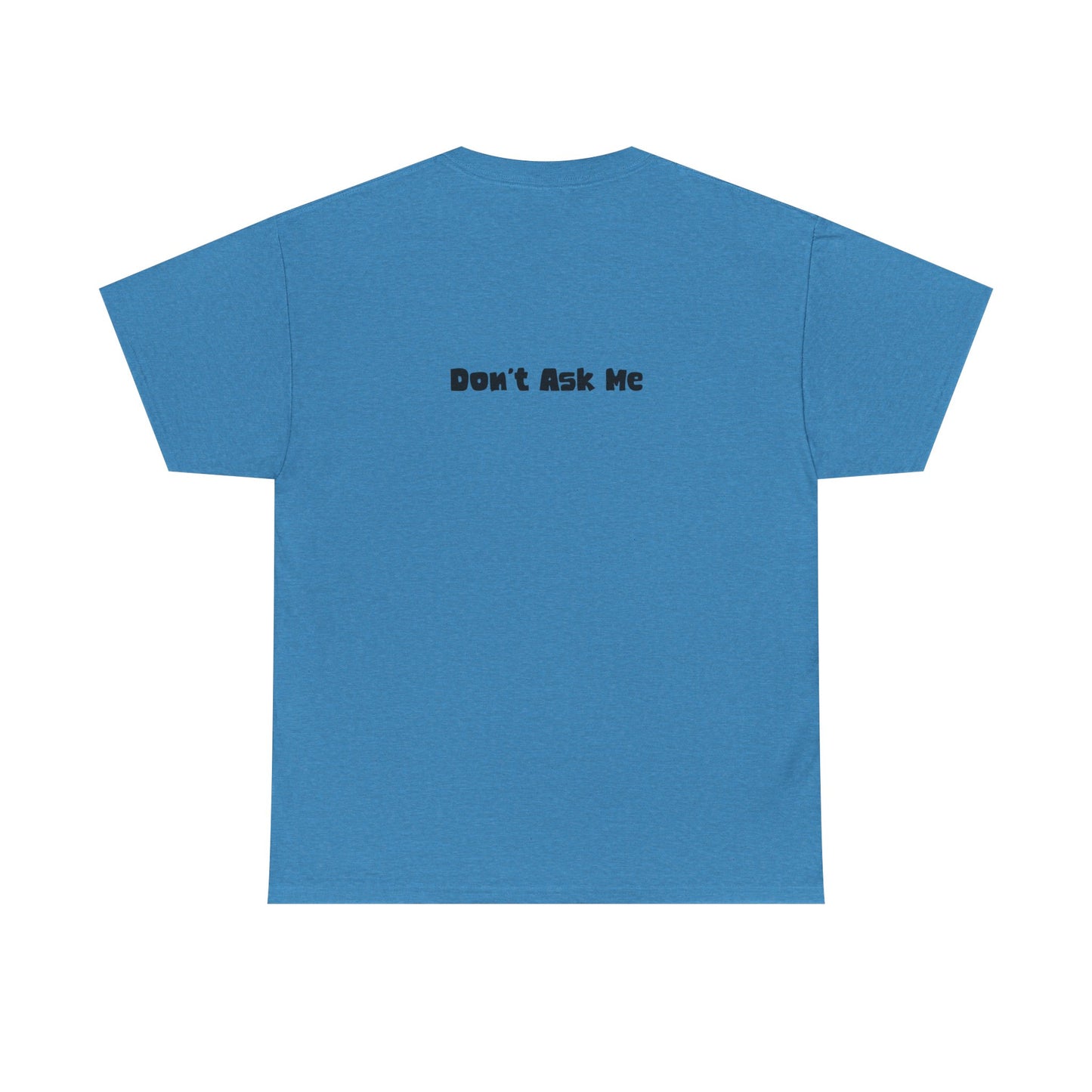 Funny Quotes Unisex Tee - Workplace Humor Sarcastic Shirt