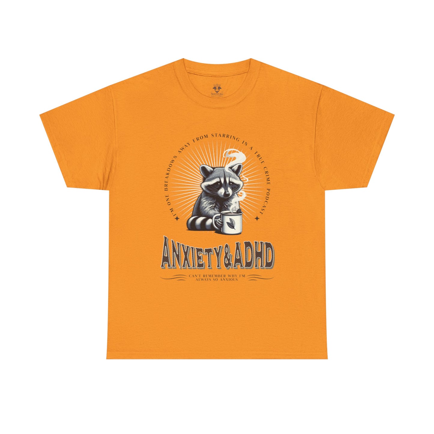 Funny Quote Unisex Tee - Cute Animal Mental Health Humor ADHD Anxiety Shirt