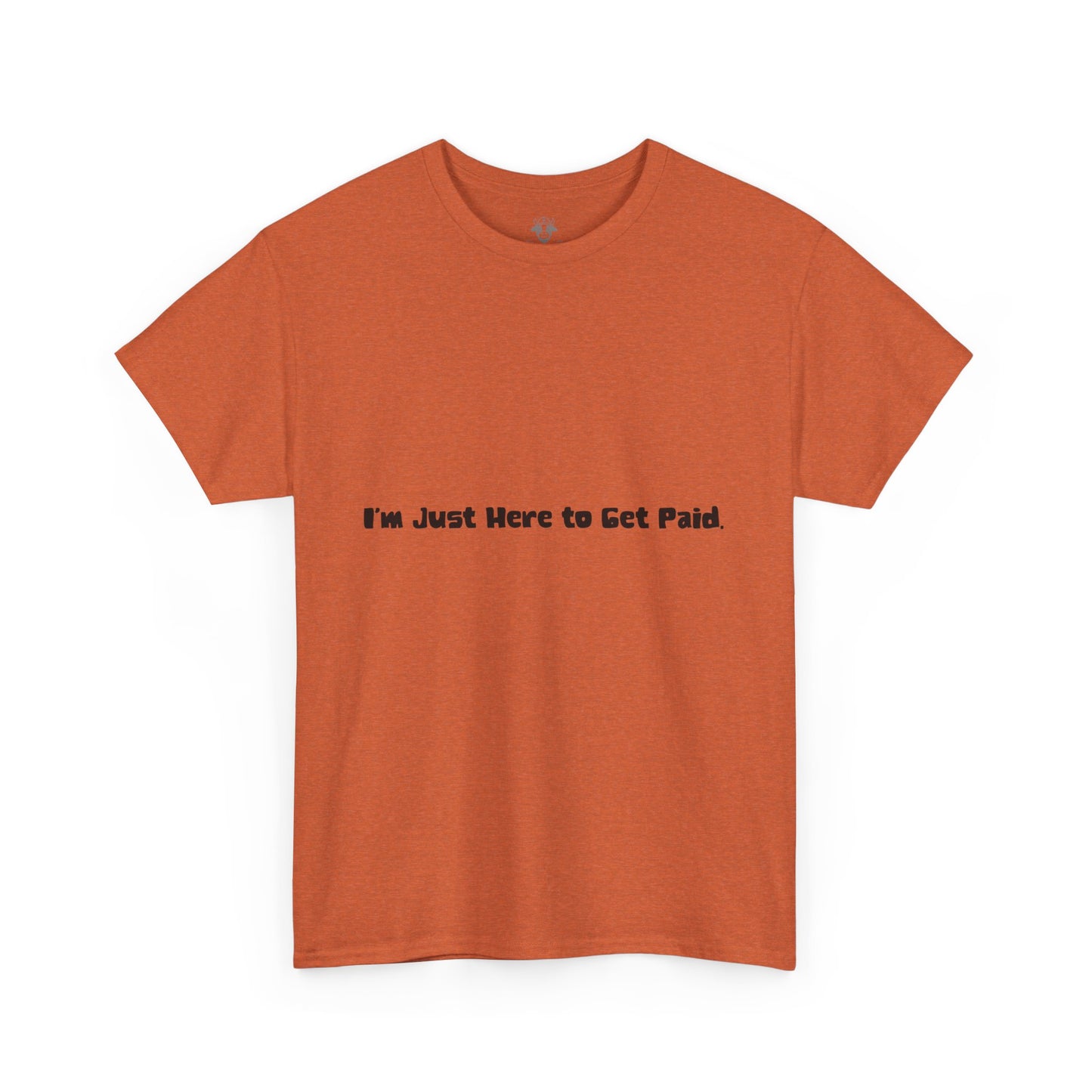Funny Quotes Unisex Tee - Workplace Humor Sarcastic Shirt