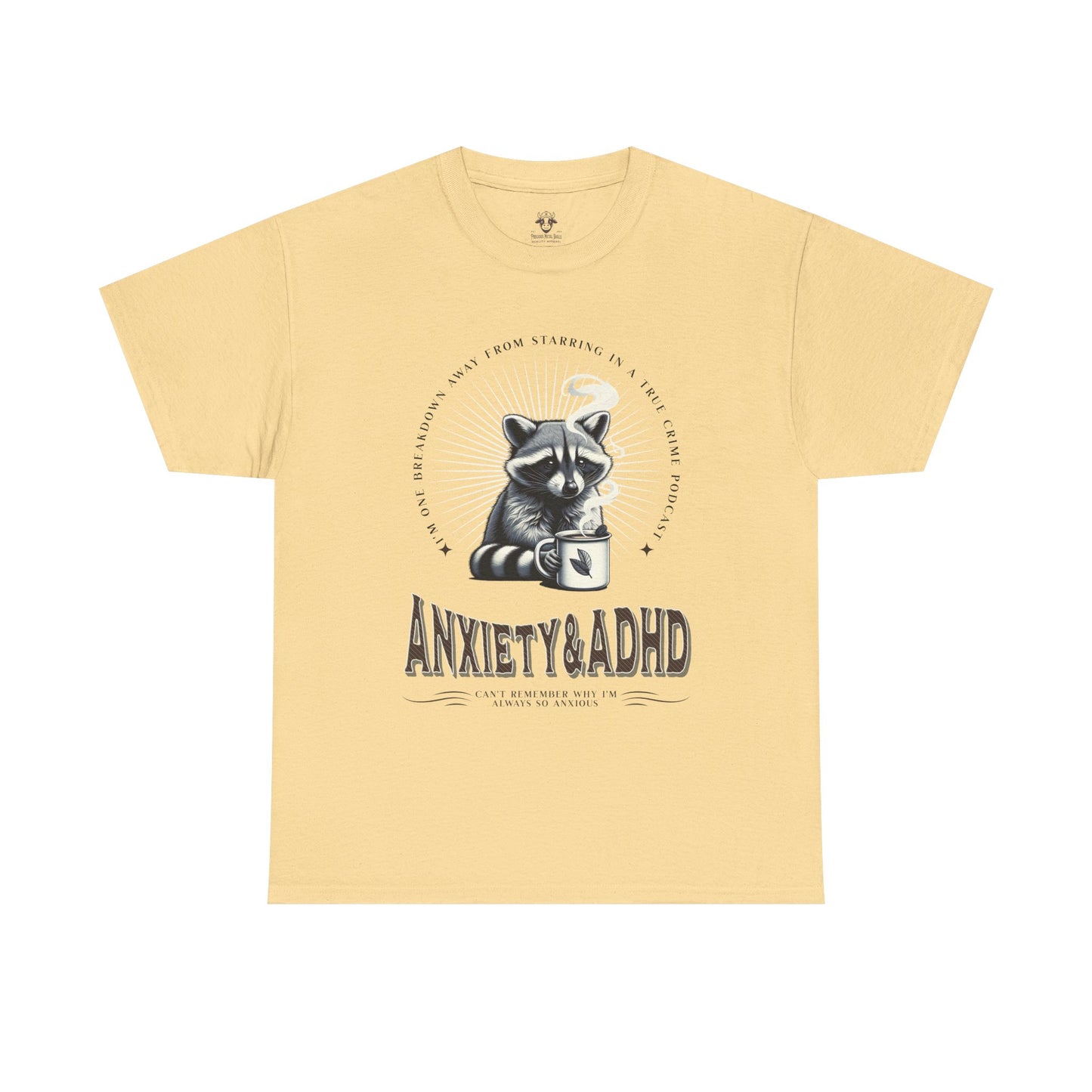 Funny Quote Unisex Tee - Cute Animal Mental Health Humor ADHD Anxiety Shirt