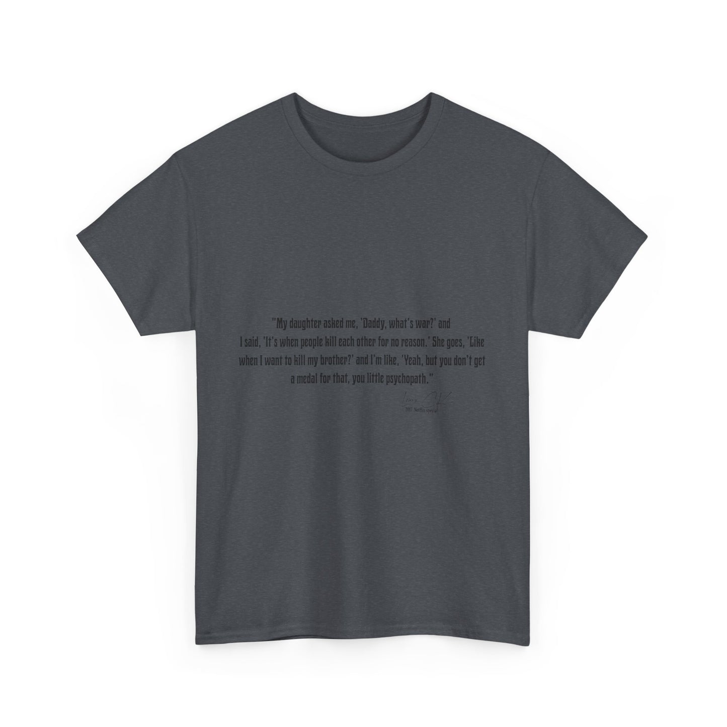 Comedian Quote  Louis CK Tee - Stand Up Comedy Jokes Shirt