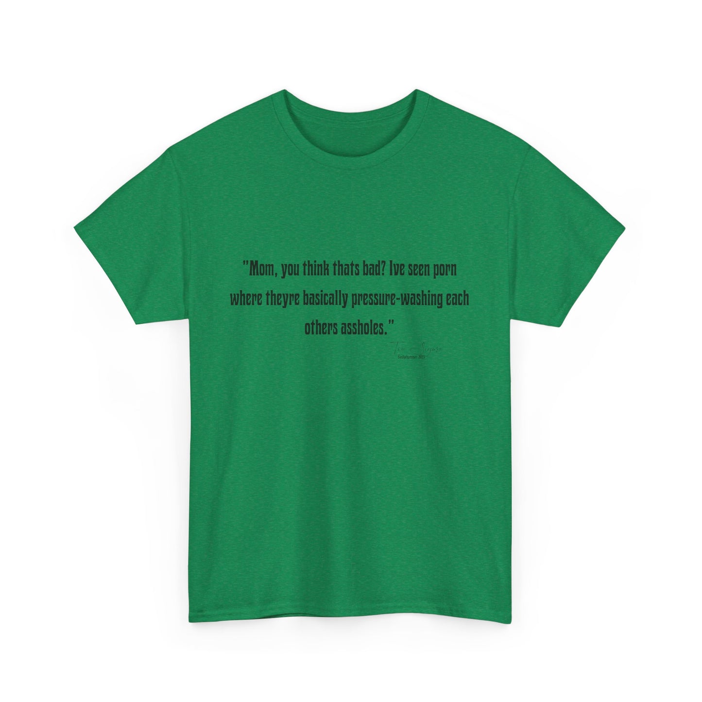 Tom Segura Comedian Quotes Tee with Outrageous jokes