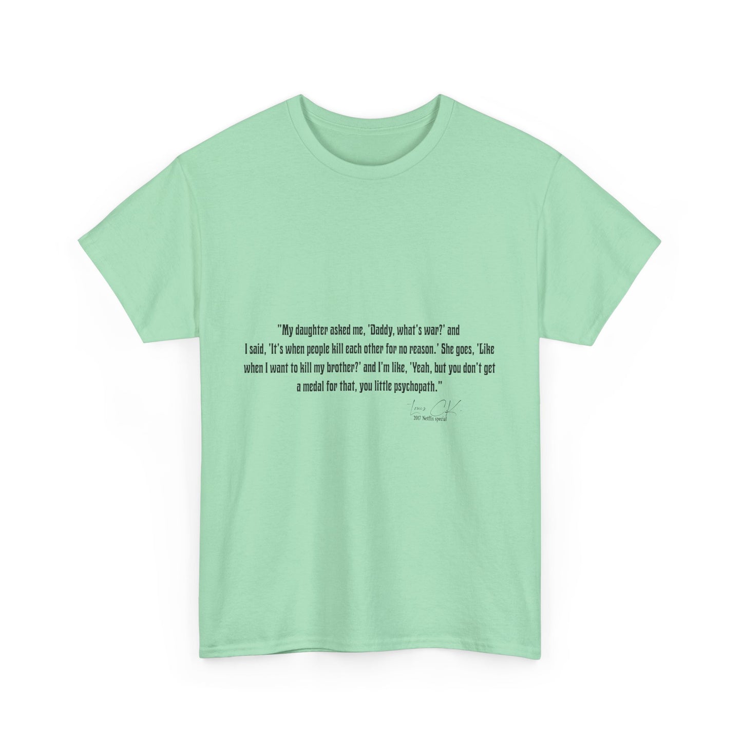 Comedian Quote  Louis CK Tee - Stand Up Comedy Jokes Shirt
